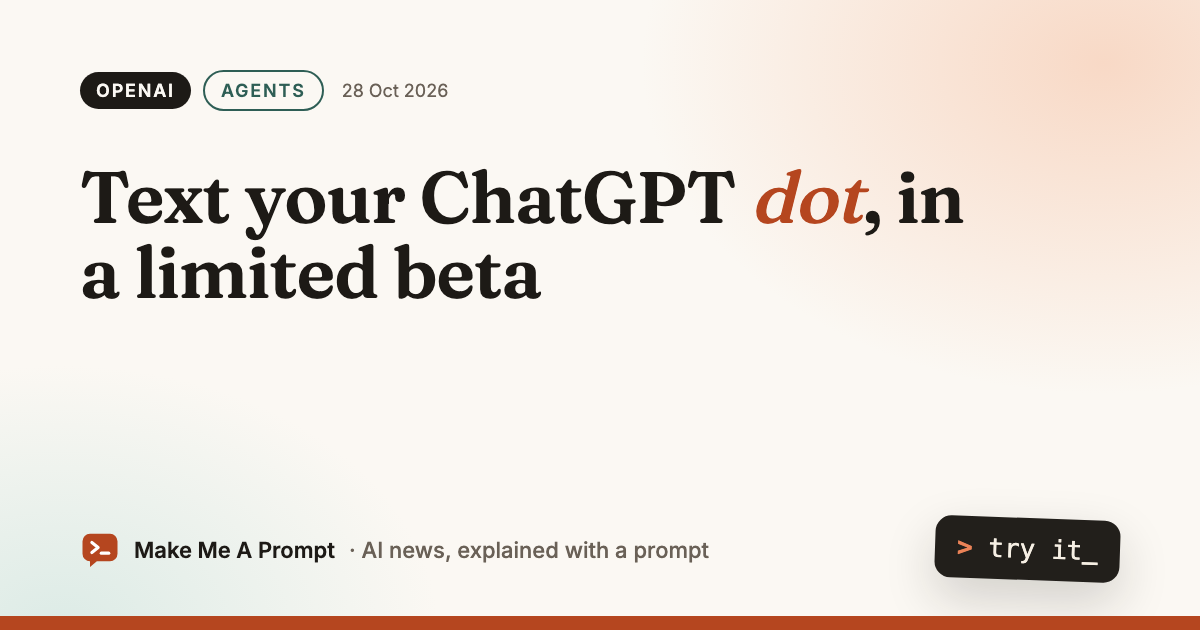 ChatGPT dots can now be texted in a limited beta